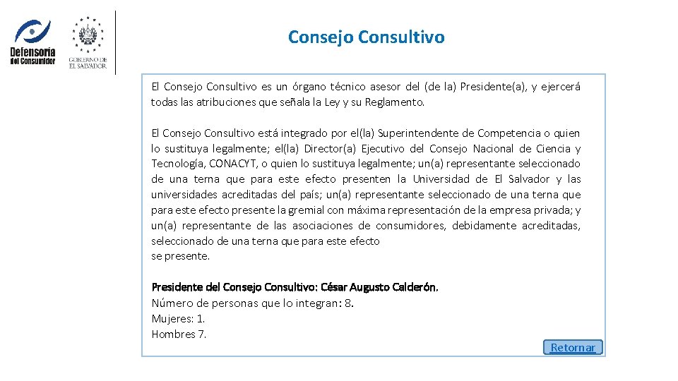 Consejo Consultivo El Consejo Consultivo es un órgano técnico asesor del (de la) Presidente(a),