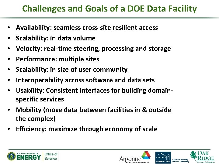 Challenges and Goals of a DOE Data Facility Availability: seamless cross-site resilient access Scalability: