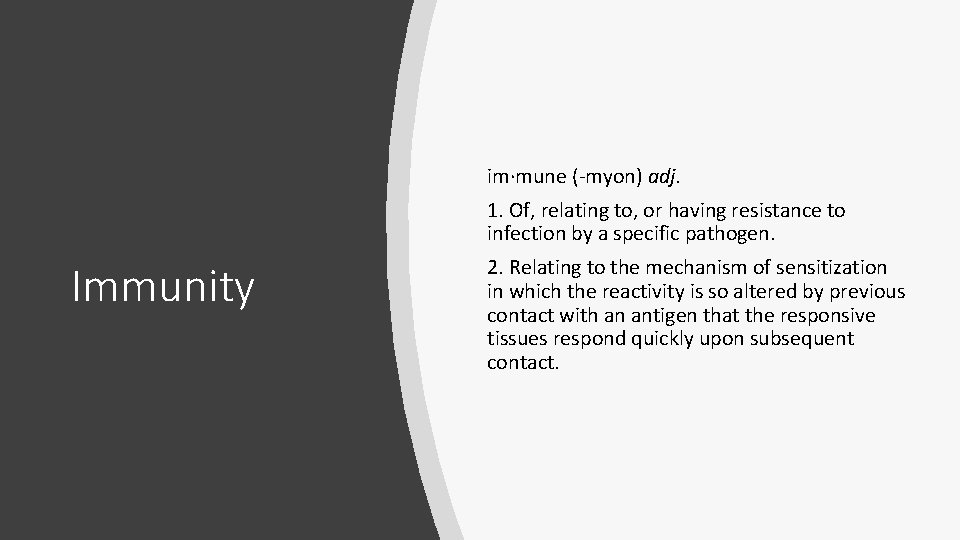 im·mune (-myon) adj. 1. Of, relating to, or having resistance to infection by a