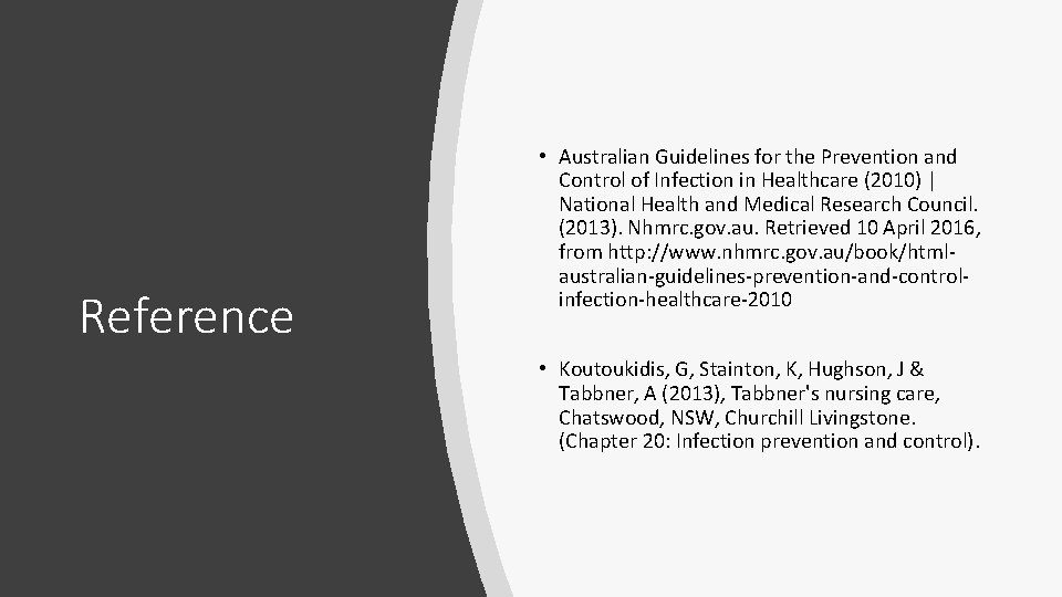 Reference • Australian Guidelines for the Prevention and Control of Infection in Healthcare (2010)