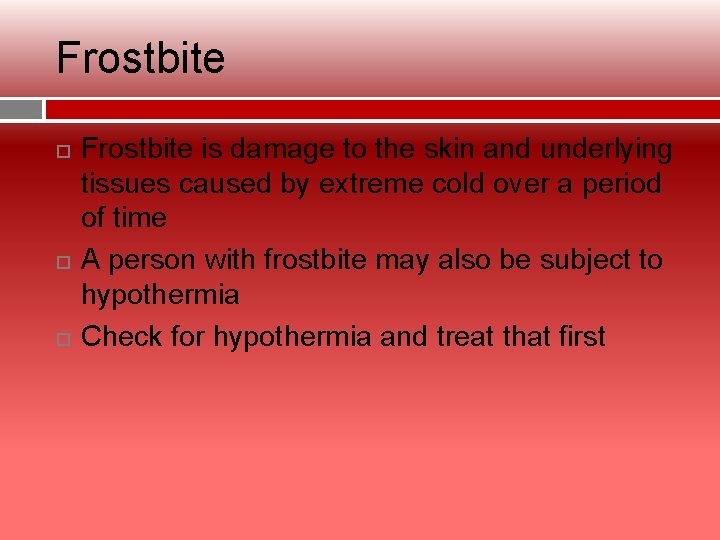 Frostbite Frostbite is damage to the skin and underlying tissues caused by extreme cold