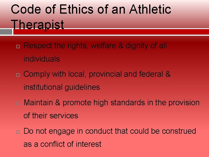 Code of Ethics of an Athletic Therapist Respect the rights, welfare & dignity of