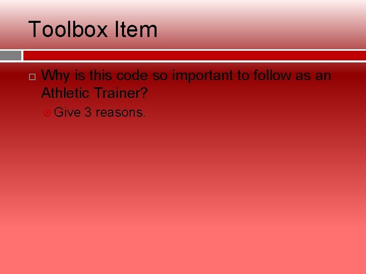 Toolbox Item Why is this code so important to follow as an Athletic Trainer?