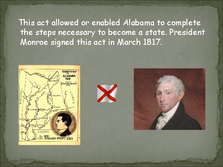 This act allowed or enabled Alabama to complete the steps necessary to become a