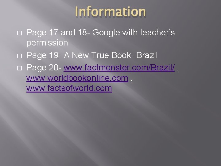 Information � � � Page 17 and 18 - Google with teacher’s permission Page