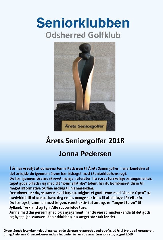 Seniorklubben Odsherred Golfklub Årets Seniorgolfer 2018 Jonna Pedersen I år har vi valgt at