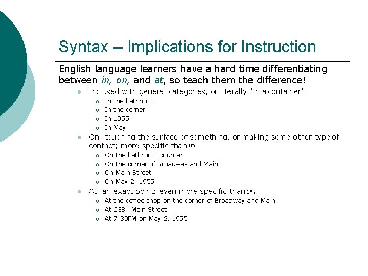 Syntax – Implications for Instruction English language learners have a hard time differentiating between Syntax – Implications for Instruction English language learners have a hard time differentiating between