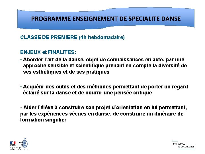 PROGRAMME ENSEIGNEMENT DE SPECIALITE DANSE CLASSE DE PREMIERE (4 h hebdomadaire) ENJEUX et FINALITES: