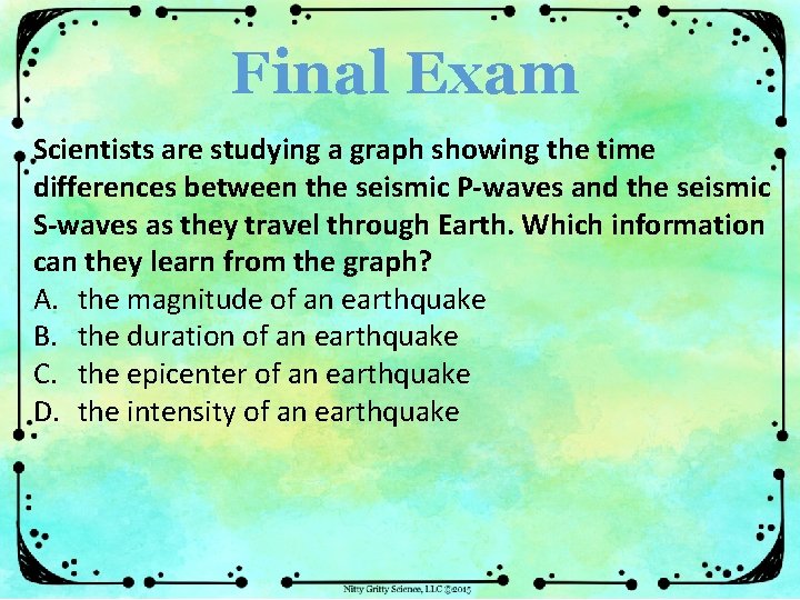 Final Exam Scientists are studying a graph showing the time differences between the seismic