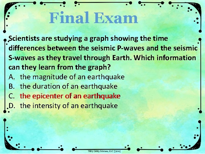 Final Exam Scientists are studying a graph showing the time differences between the seismic