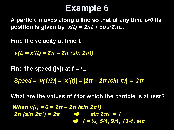 Example 6 A particle moves along a line so that at any time t>0