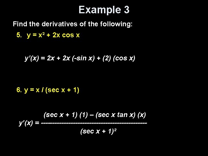 Example 3 Find the derivatives of the following: 5. y = x² + 2