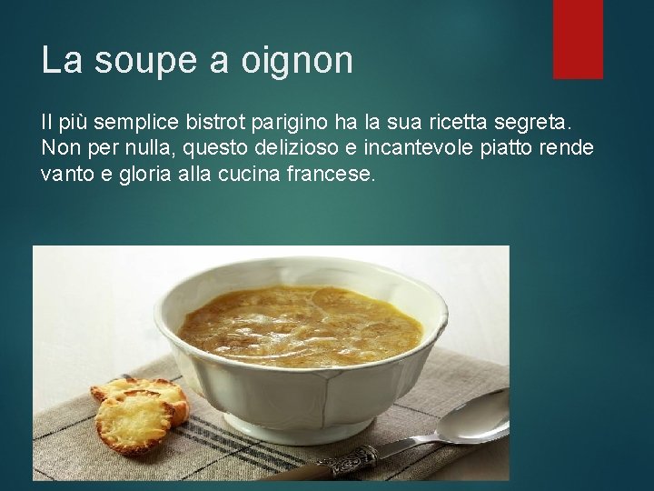 La soupe a oignon Il più semplice bistrot parigino ha la sua ricetta segreta.