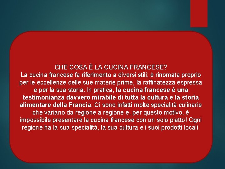 CHE COSA È LA CUCINA FRANCESE? La cucina francese fa riferimento a diversi stili;