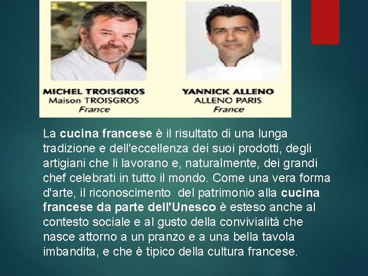La cucina francese è il risultato di una lunga tradizione e dell'eccellenza dei suoi
