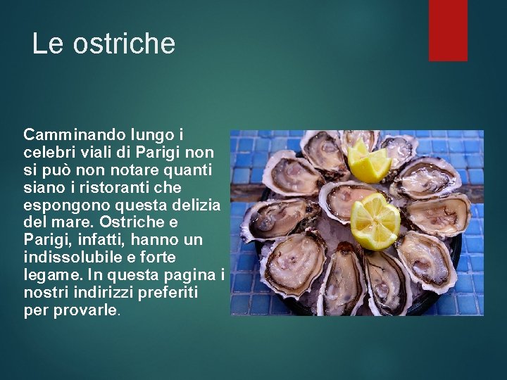 Le ostriche Camminando lungo i celebri viali di Parigi non si può non notare