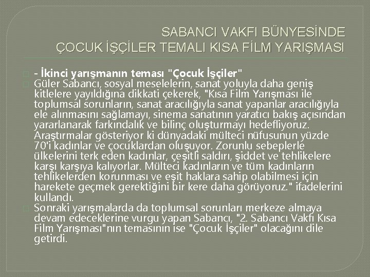 SABANCI VAKFI BÜNYESİNDE ÇOCUK İŞÇİLER TEMALI KISA FİLM YARIŞMASI � � � - İkinci