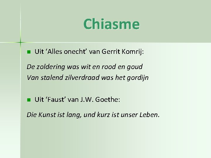 Chiasme n Uit ‘Alles onecht’ van Gerrit Komrij: De zoldering was wit en rood Chiasme n Uit ‘Alles onecht’ van Gerrit Komrij: De zoldering was wit en rood