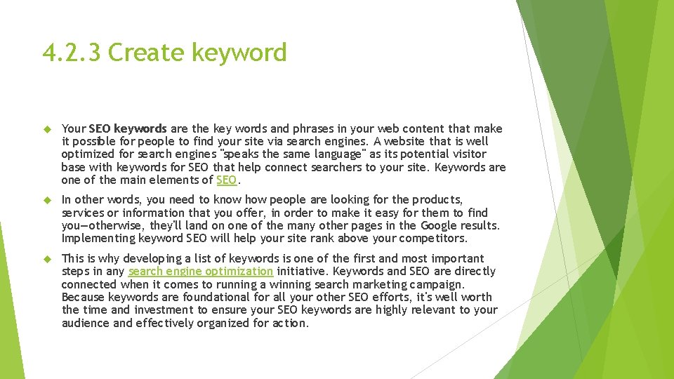 4. 2. 3 Create keyword Your SEO keywords are the key words and phrases