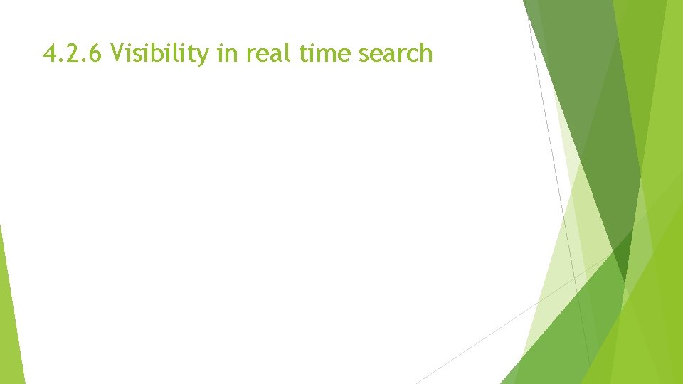 4. 2. 6 Visibility in real time search 