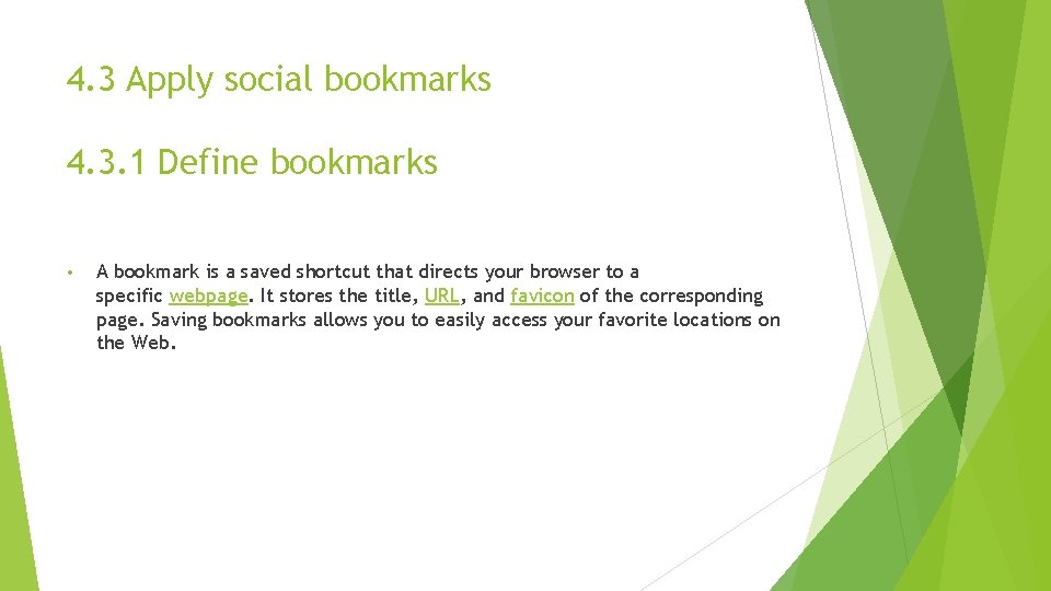 4. 3 Apply social bookmarks 4. 3. 1 Define bookmarks • A bookmark is