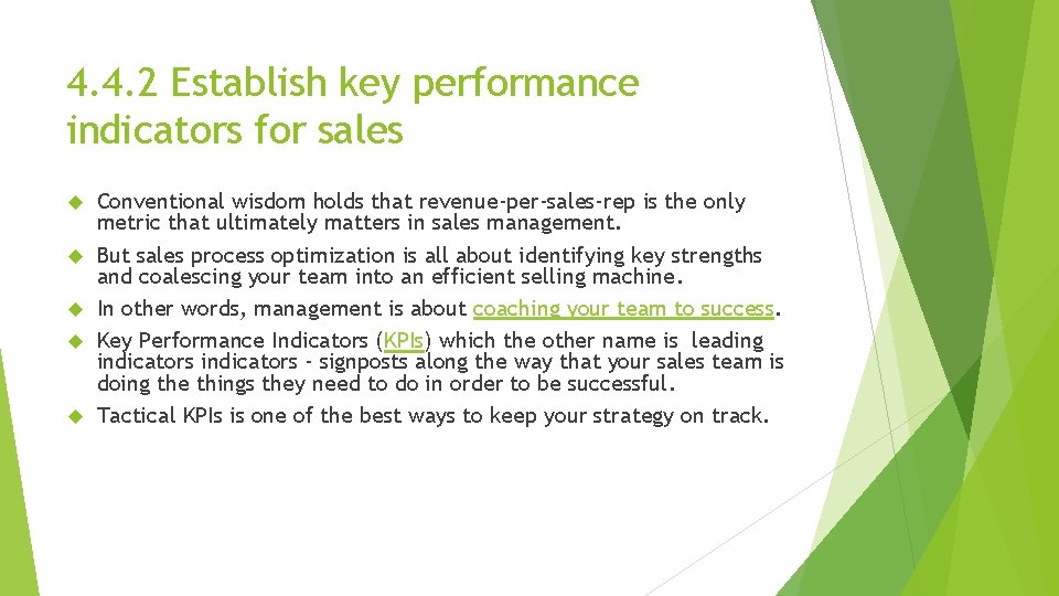 4. 4. 2 Establish key performance indicators for sales Conventional wisdom holds that revenue-per-sales-rep
