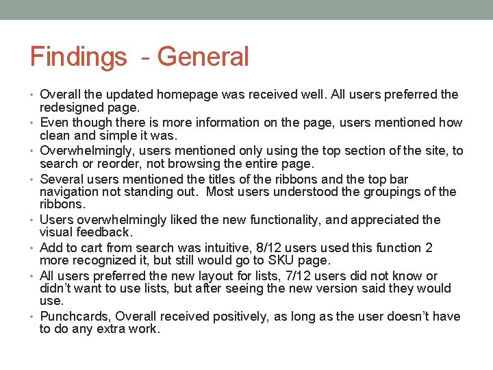 Findings - General • Overall the updated homepage was received well. All users preferred