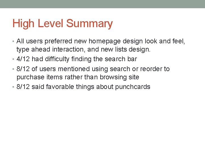 High Level Summary • All users preferred new homepage design look and feel, type