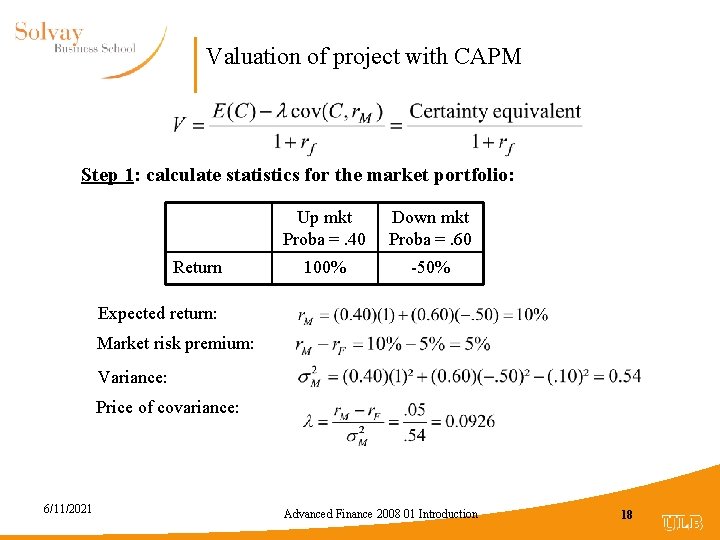 Valuation of project with CAPM Step 1: calculate statistics for the market portfolio: Return