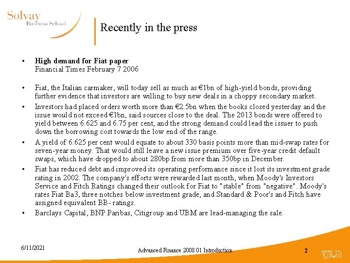 Recently in the press • High demand for Fiat paper Financial Times February 7