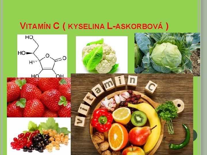 VITAMÍN C ( KYSELINA L-ASKORBOVÁ ) 