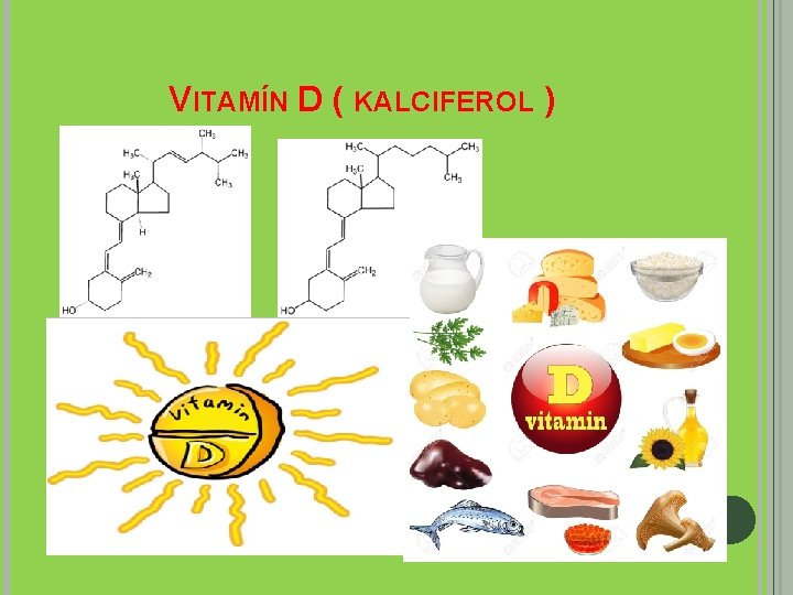 VITAMÍN D ( KALCIFEROL ) 