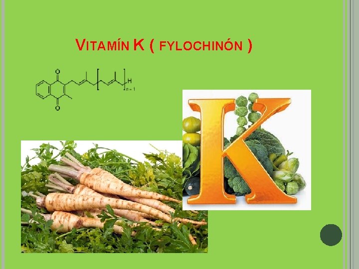 VITAMÍN K ( FYLOCHINÓN ) 