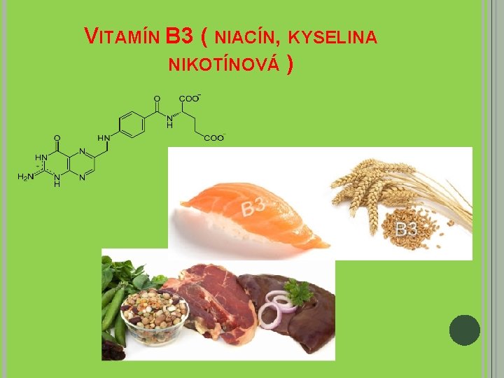 VITAMÍN B 3 ( NIACÍN, KYSELINA NIKOTÍNOVÁ ) 