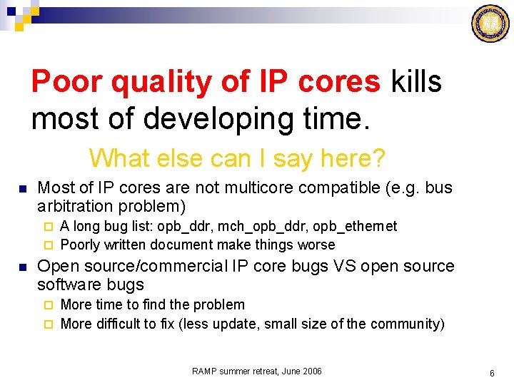 Poor quality of IP cores kills most of developing time. What else can I