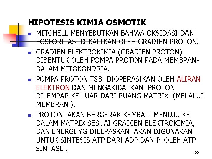 HIPOTESIS KIMIA OSMOTIK n n MITCHELL MENYEBUTKAN BAHWA OKSIDASI DAN FOSFORILASI DIKAITKAN OLEH GRADIEN