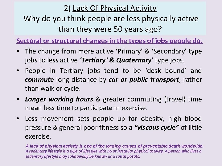 2) Lack Of Physical Activity Why do you think people are less physically active