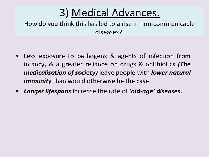 3) Medical Advances. How do you think this has led to a rise in