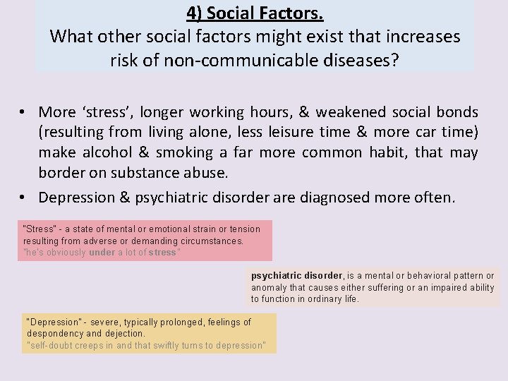 4) Social Factors. What other social factors might exist that increases risk of non-communicable