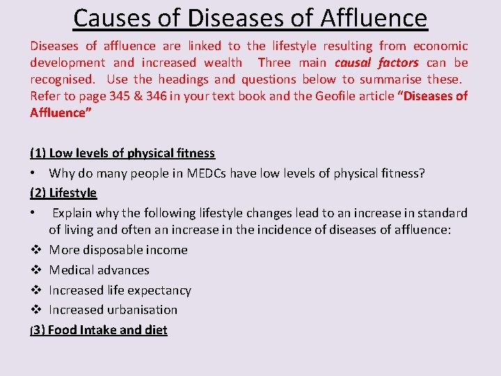 Causes of Diseases of Affluence Diseases of affluence are linked to the lifestyle resulting
