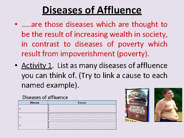 Diseases of Affluence • …. . are those diseases which are thought to be