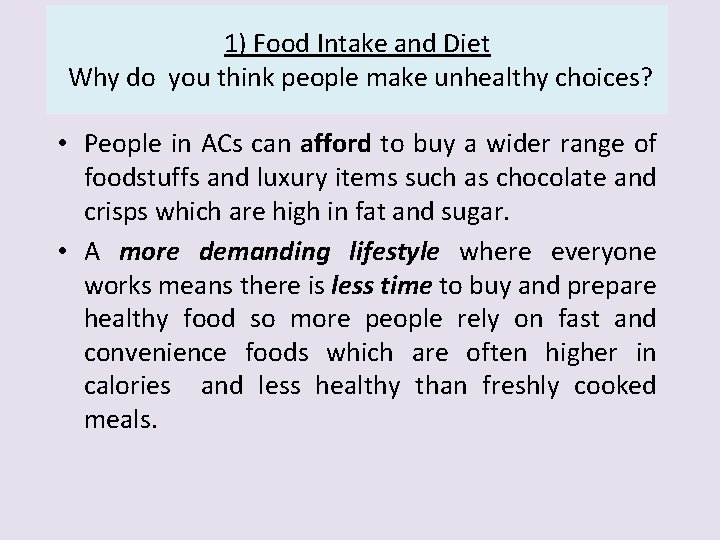 1) Food Intake and Diet Why do you think people make unhealthy choices? •