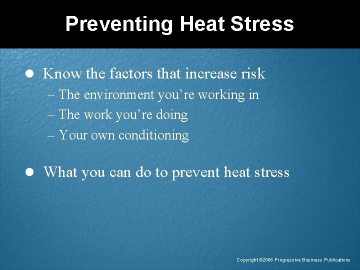 Preventing Heat Stress l Know the factors that increase risk – The environment you’re