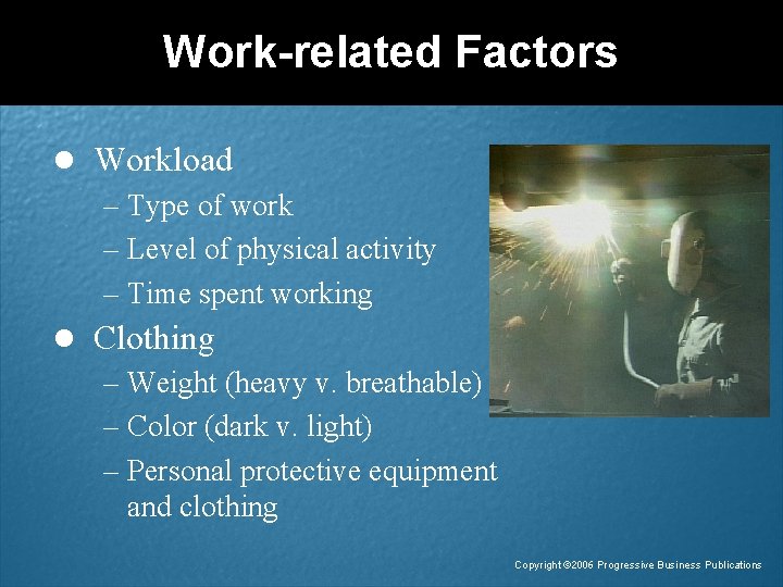 Work-related Factors l Workload – Type of work – Level of physical activity –