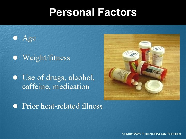 Personal Factors l Age l Weight/fitness l Use of drugs, alcohol, caffeine, medication l