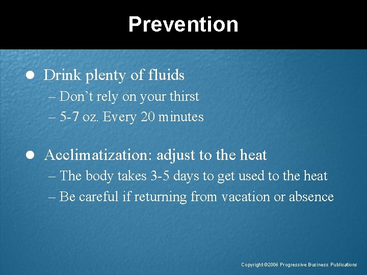 Prevention l Drink plenty of fluids – Don’t rely on your thirst – 5