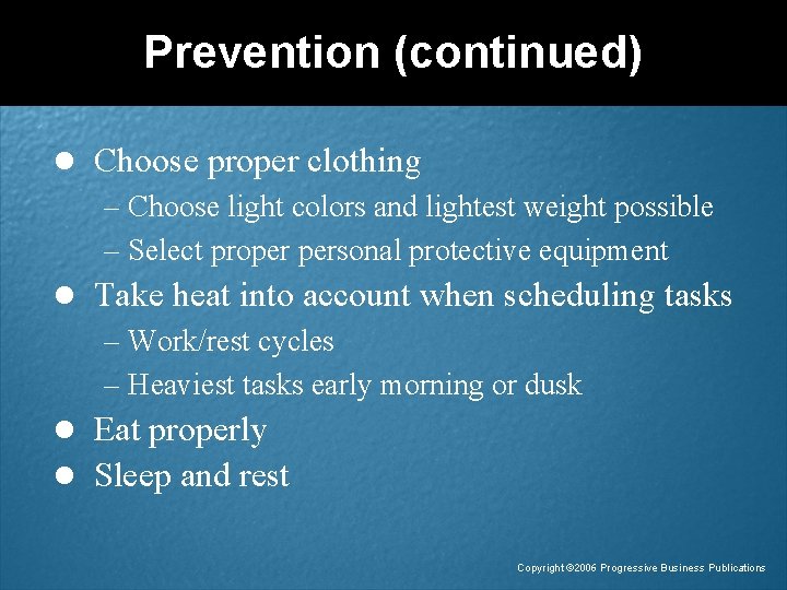 Prevention (continued) l Choose proper clothing – Choose light colors and lightest weight possible