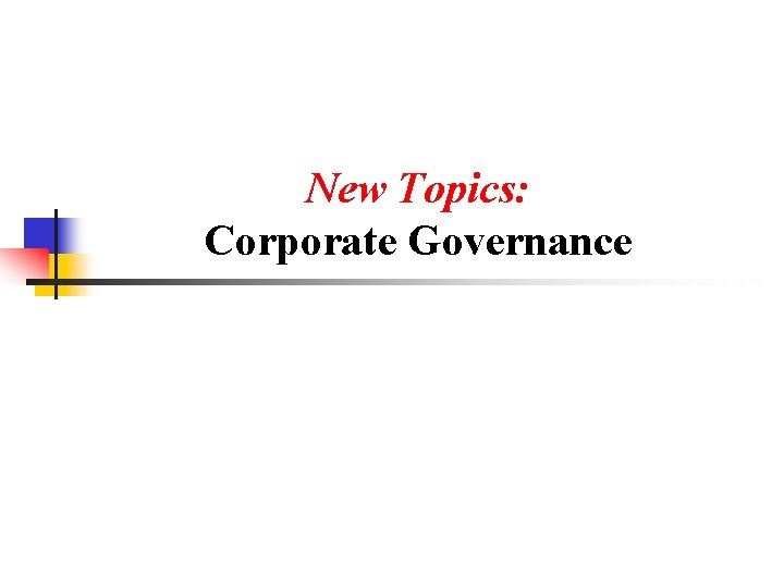 New Topics: Corporate Governance 