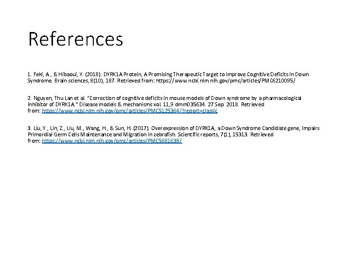 References 1. Feki, A. , & Hibaoui, Y. (2018). DYRK 1 A Protein, A