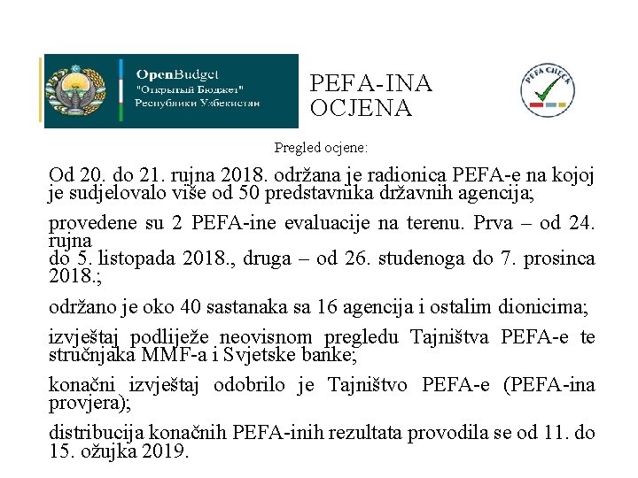 PEFA-INA OCJENA Pregled ocjene: Od 20. do 21. rujna 2018. održana je radionica PEFA-e
